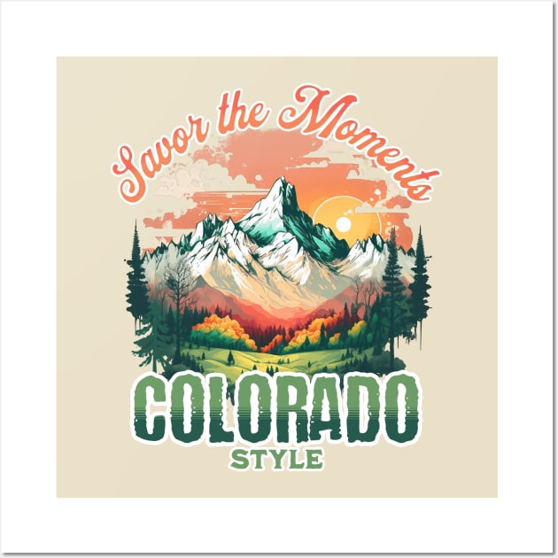 Savor the Moments Colorado Style Mountain Nature Outdoors Retro Vintage Adventure Wall Art by Awesome Soft Tee